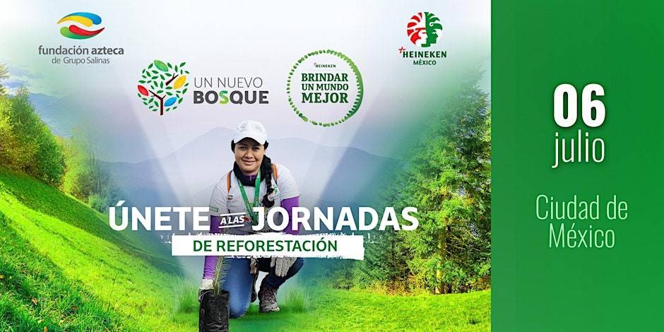 HEINEKEN México y Fundación Azteca celebran la Segunda Edición de &#8220;Un Nuevo Bosque, para Brindar Un Mundo Mejor&#8221;